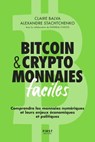 Bitcoin & cryptomonnaies faciles - Comprendre les monnaies numériques et leurs enjeux économiques et politiques - Claire Balva ; Alexandre Stachtchenko ; Gwendal Fossois - 9782412085219
