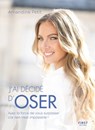 J'ai décidé d'oser - Amandine Petit ; Olivia Karam - 9782412088906