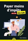 Payer moins d'impôts 2024-2025 pour les Nuls, poche - Robert Matthieu - 9782412095331