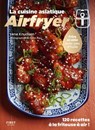 Airfryer spécial cuisine asiatique - Cuisine Asie - Lene Knudsen - 9782412100714