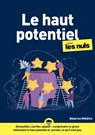 Le Haut potentiel pour les Nuls - Béatrice Millêtre - 9782412106426