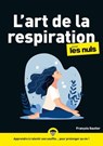 L'art de la respiration pour les Nuls, mégapoche - François Gautier - 9782412106488