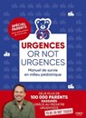 Urgences or not urgences - Manuel de survie en milieu pédiatrique - To be or not toubib - 9782412107201