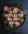 Les boulettes de nos rêves - édition augmentée, recettes inédites - Deborah Dupont-Daguet ; Géraldine Martens - 9782412107218