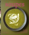 Soupes - 75 recettes pour changer du quotidien - Beau-livre - Sandra Mahut - 9782412107225