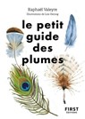 Le Petit Guide des Plumes - 70 plumes à observer et identifier - Nature - Observation - Raphaël Valeyre - 9782412108499