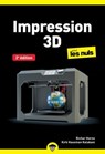 Impression 3D pour les Nuls poche - 2e édition, imprimante 3D, moule, lego, plastic - Kalani Kirk Hausman ; Richard Horne - 9782412110638