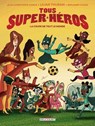 Tous super-héros T02 - La Coupe de tout le monde - Jean-Christophe Camus ; Lilian Thuram ; Benjamin Chaud ; Nadeige Imbert Cousinie - 9782413011767