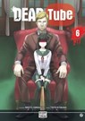 Dead tube T06 - Mikoto Yamaguchi ; Touta Kitakawa - 9782413032205