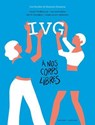 IVG - À nos corps libres - Récits intimes de femmes - Marjorie Demaria ; Edith Chambon ; Violette Benilan ; Anne-Olivia Messana ; Lucymacarony ; Léa Bordier - 9782413069942