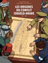 Les Origines du conflit israélo-arabe (1870-1950) - Danièle Masse ; Georges Bensoussan ; Yana Adamovic - 9782413071204