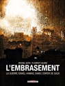 L'Embrasement - La guerre Israël - Hamas, dans l'enfer de Gaza - Florent Calvez ; Michel Goya - 9782413072171