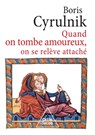 When You Fall in Love, You Get Up Attached / Quand on tombe amoureux, on se relève attaché - Boris Cyrulnik - 9782415012359
