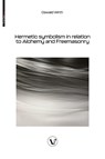 Hermetic symbolism in relation to Alchemy and Freemasonry - Oswald Wirth - 9782487364448