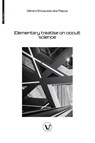 Elementary treatise on occult science - Gérard Encausse - 9782487364561