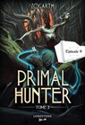 Primal Hunter - Tome 2 Episode 9 - Zogarth - 9782487700512
