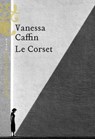 Le Corset - Vanessa Caffin - 9782487819665