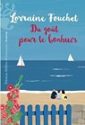 Du goût pour le bonheur : prenez la vie du bon côté avec le nouveau roman de Lorraine Fouchet. La nouveauté feel good de 2026. - Lorraine Fouchet - 9782487819856