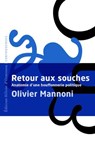 Retour aux souches - Anatomie d'une bouffonnerie politique - Olivier Mannoni - 9782487819863
