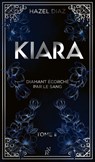 Kiara, diamant écorché par le sang - Tome 2 - édition Collector - Hazel Diaz - 9782488109321