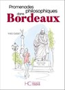 Promenades philosophiques dans Bordeaux - Yves Cusset - 9782488912198