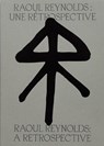 Raoul Reynolds: A Retrospective - Francesca Zappia - 9782490140053