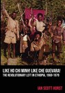 Like Ho Chi Minh! Like Che Guevara! - Ian Scott Horst - 9782491182274