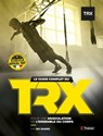 Le Guide complet du TRX - Jay Dawes - 9782492430015