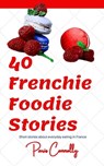 40 Frenchie Foodie Stories - Paris Connolly - 9782492620416