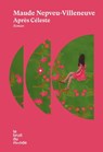 Après Céleste - Maude Nepveu-Villeneuve - 9782493206442