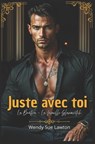 Juste avec toi - Wendy Sue Lawton - 9782493246172