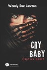 Cry baby - Captive Heart: dark romance - (modified version of the book cover) - Wendy Sue Lawton - 9782493246400