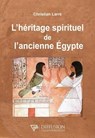 L'héritage spirituel de l'ancienne Egypte - Christian Larré - 9782494634152