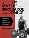 Système de surcharge pour la force - Christian Thibaudeau ; Tom Sheppard - 9782494970366