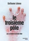 Le troisième pôle - Une aventure de Smila Sibir - Guillaume Lebeau - 9782501091558