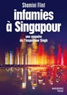 Infamies à Singapour. Une enquête de l'inspecteur Singh - Shamini Flint - 9782501095044