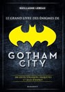 Le grand livre des énigmes de Gotham City - Guillaume Lebeau - 9782501098618