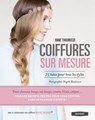 Coiffures sur mesure. 75 tutos pour tous les styles - Anne Thoumieux - 9782501098625
