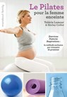 Le pilates pour la femme enceinte - Valérie Lamour ; Shirley Coillot - 9782501105484