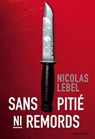 Sans pitié, ni remord - Nicolas Lebel - 9782501105675