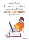 Aider son enfant à être à l'aise avec l'écriture - Stéphanie Couturier - 9782501116145