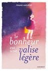 Le bonheur est une valise légère - Frank Andriat - 9782501129770