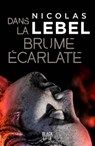 Dans la brume écarlate - Nicolas Lebel - 9782501143660