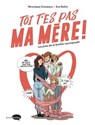 Toi t'es pas ma mère ! - Véronique Grisseaux ; Eva Rollin - 9782501149372