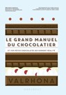 Le grand manuel du chocolatier - Mélanie Dupuis - 9782501151009