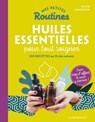 Mes petites routines - Huiles essentielles pour tout soigner - Sylvie Hampikian - 9782501154178
