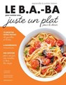 Le B.A-BA de la cuisine - Juste un plat pour dîner - Guillaume Marinette - 9782501162296
