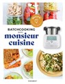 Accro à mon robot - Monsieur Cuisine - Batchcooking - Lelia Castello - 9782501162340