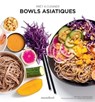 Bowls asiatiques - Orathay Souksisavanh - 9782501169820