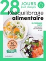 28 jours pour un rééquilibrage alimentaire réussi ! - Guillaume Marinette - 9782501169967